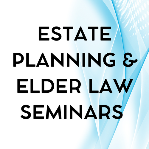Estate Planning & Elder Law Seminars