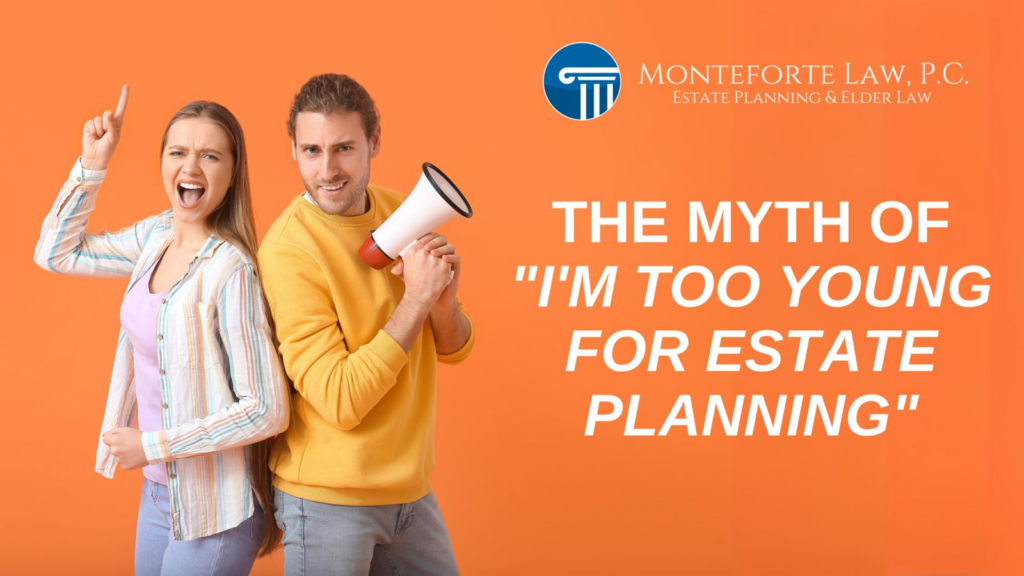 The Myth of I'm Too Young For Estate Planning