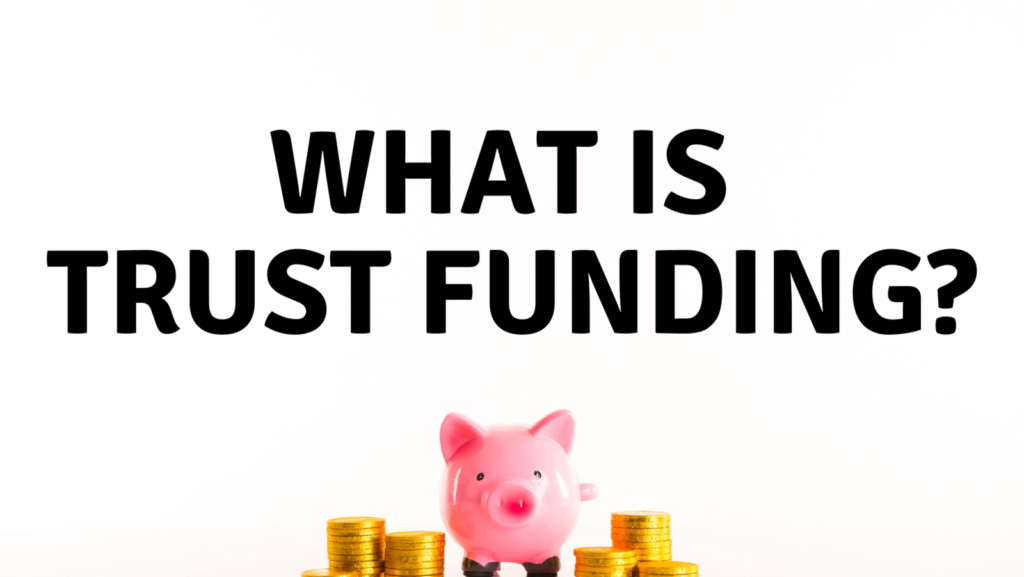 what is trust funding